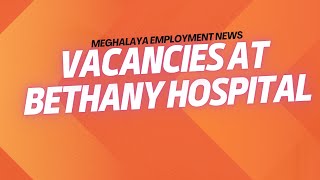 Bethany Hospital Vacancies [upl. by Corder]