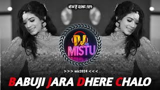 BABUJI JARA DHERE CHALO DJ REMIX 🥀 DJREMIXSONG 💗 90S EVERGREENHITS 🌸 DJMISTU [upl. by Nirel]