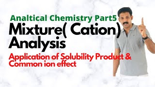 Theory of Mixture of Cation AnalysisSolubility Product Common Ion Effect AJT Chemistry [upl. by Kizzee35]