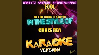 Fool If You Think Its Over In the Style of Chris Rea Karaoke Version [upl. by Nnednarb]