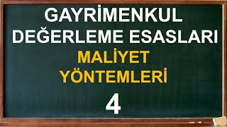 4 GAYRİMENKUL DEĞERLEME ESASLARI  MALİYET YÖNTEMLERİ [upl. by Dickey738]