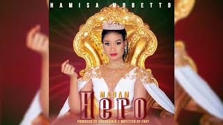 Hamisa Mobetto  Madam Hero Official Audio [upl. by Bigford]