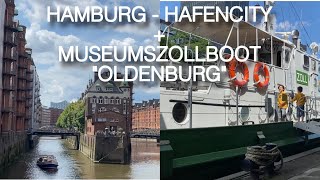 HAMBURG  HAFENCITY  MUSEUMSZOLLBOOTquotOLDENBURGquot [upl. by Doscher]