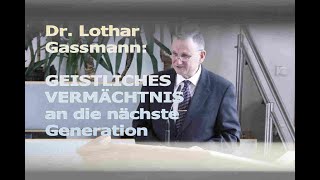 Lothar Gassmann GEISTLICHES VERMÄCHTNIS Eine Botschaft an die nächste Generation [upl. by Pontone]