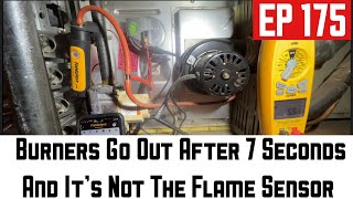 Burners Go Out After 7 Seconds and Its Not The Flame Sensor EP175 [upl. by Ydissac]