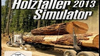 Holzfäller Simulator 2013 Gameplay HD [upl. by Seavey]