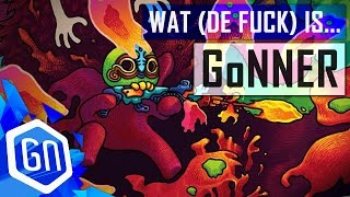 WAT IS GoNNER [upl. by Bernadina]