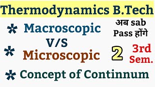 3 Macroscopic and Microscopic Thermodynamics  Concept of continuum thermodynamics  Btech 3rd sem [upl. by Savinirs528]