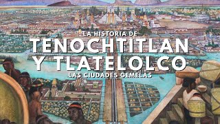 Tenochtitlan y Tlatelolco las ciudades gemelas [upl. by Ecinerev]