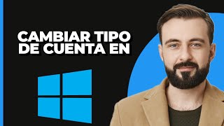 Cómo cambiar el tipo de cuenta en Windows 11 Rápido y fácil  Cambiar el tipo de cuenta d [upl. by Okikuy]