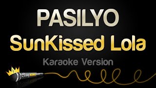 SunKissed Lola  PASILYO Karaoke Version [upl. by Neenaej]