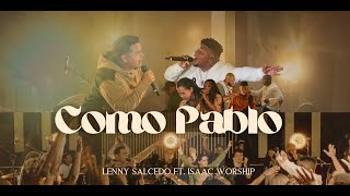 Como Pablo  Lenny Salcedo amp Isaac Worship Video Oficial Live [upl. by Henryk665]