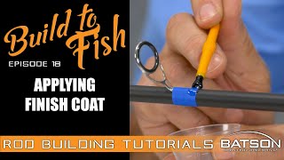 Build to Fish Episode 18  Applying Finish Coat [upl. by Cindee45]