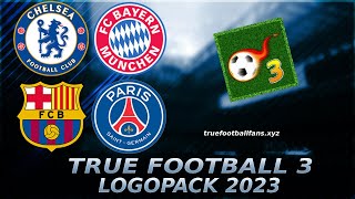 TRUE FOOTBALL 3  LOGOPACK PATCH 2023 FREE DOWNLOAD [upl. by Nobell]