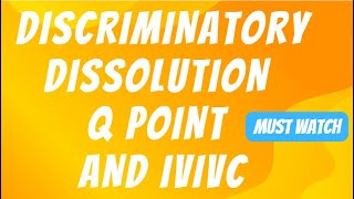 Discriminatory Dissolution Q Point and IVIVC [upl. by Harbert]