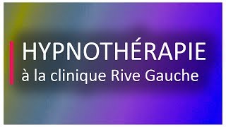 Hypnothérapie à la clinique Rive Gauche [upl. by Cortney]