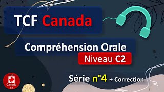 TCF Canada  Compréhension Orale  Niveau C2  Série N°4 [upl. by Seem]