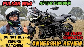 Pulsar N160 Ownership Review After 15000KM amp 15 YEARS Completed✅🥰 [upl. by Aed]