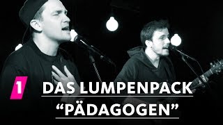 Das Lumpenpack quotPädagogenquot  1LIVE Session [upl. by Cirre499]