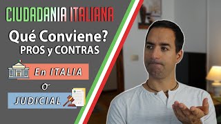 🧐Qué CONVIENE Ciudadanía Italiana en Italia o Vía Judicial Pros y Contras de cada uno⚖️ 🇮🇹 [upl. by Loralie]