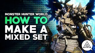 Monster Hunter World  How to Make A Mixed Set [upl. by Angell]