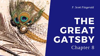 Great Gatsby  Chapter 8 Audiobook [upl. by Recnal]