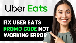 Fix Uber Eats Promo Code Not Working Error 2024 Step By Step Guide [upl. by Giarc]