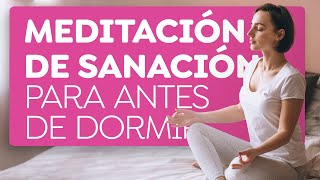 Meditación para sanar y agradecer antes de dormir [upl. by Ojeibbob]