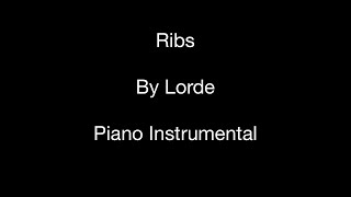 Ribs by Lorde  Piano Instrumental [upl. by Selway676]