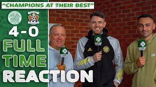 Celtic 40 Kilmarnock  The CHAMPIONS at Their BEST  FullTime Reaction [upl. by Debra343]