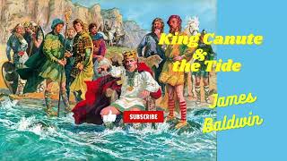 50 Famous Stories Retold  King Canute and the tide  James Baldwin [upl. by Enirol537]