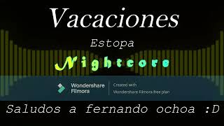 Vacaciones  Estopa Nightcore [upl. by Lamok724]