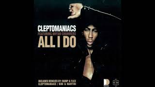 Cleptomaniacs  All I Do Radio Edit [upl. by Arries]