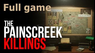 The Painscreek Killings ▶ Walkthrough  Full Game [upl. by Yaf]