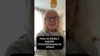 How to EASILY explain trichotillomania to someone else if you need to [upl. by Hayley]