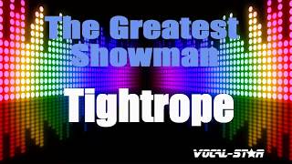 Greatest Showman  Tightrope Karaoke Version Lyrics HD VocalStar Karaoke [upl. by Grega39]