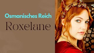 Roxelane Hürrem Sultan  Eine der einflussreichsten Frauen des osmanischen Reiches [upl. by Nitsirhc553]