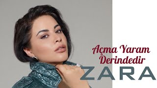 ZARA AÇMA YARAM DERİNDEDİR [upl. by Nerag]