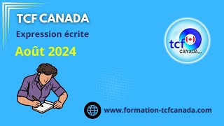 TCF Canada Aout 2024 Combinaison 9  Expressions Écrites correction et structure [upl. by Oilegor]