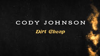 Cody Johnson  Dirt Cheap Lyric Video [upl. by Iruyas]