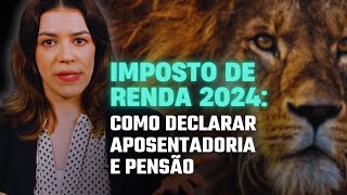 COMO DECLARAR APOSENTADORIA E PENSÃƒO DA PREVIDÃŠNCIA SOCIAL IMPOSTO DE RENDA 2024 PASSO A PASSO IR [upl. by Ahseiyk]