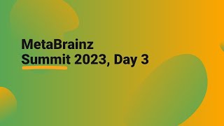 MetaBrainz Summit 2023 Day 3 Wednesday [upl. by Meehyr615]