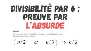 Divisibilité par 6  Démonstration logique par l’absurde [upl. by Dmitri]