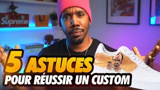 5 ASTUCES POUR RÉUSSIR TOUS VOS CUSTOMS DE SNEAKERS [upl. by Aehtna]