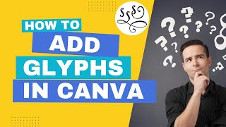 Using Glyphs in Canva  How to Add Font Glyphs in Canva [upl. by Tamer]