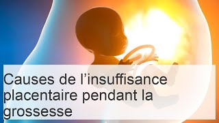 Insuffisance placentaire pendant la grossesse  causes et définition [upl. by Gloriane]