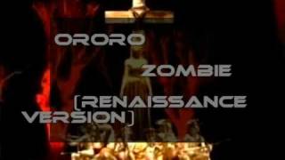 Ororo  Zombie Renaissance Version [upl. by Eimme]