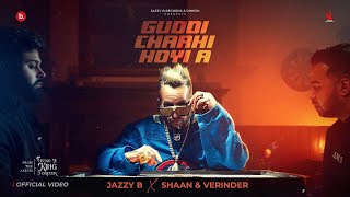 Guddi Charhi Hoyi A  Jazzy B  Shaan amp Verinder  Punjabi Song 2024 [upl. by Adnilreh283]