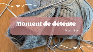 Moment de détente  Tricot  Bas [upl. by Dorthea]