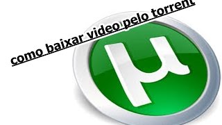 como baixar video pelo torrent [upl. by Hayidah]